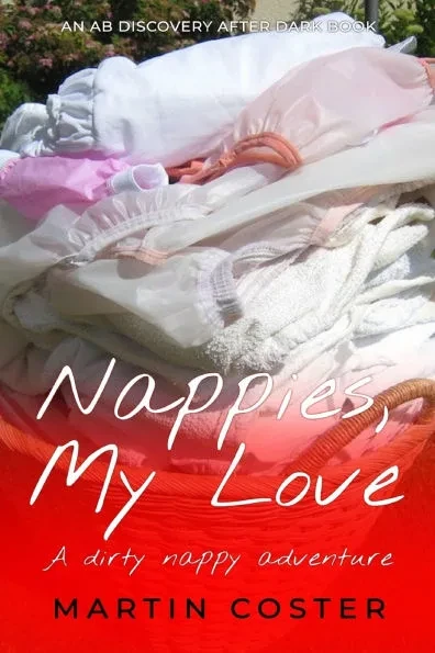 Nappies, My Love: A dirty nappy adventure