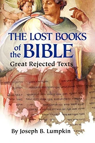 Lost Books Of The Bible: The Great Rejected Texts - Paperback