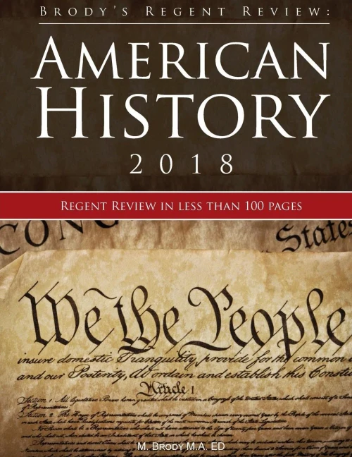 Brody'S Regent Review: American History 2018 : Regent Review In Less Than 100 Pages