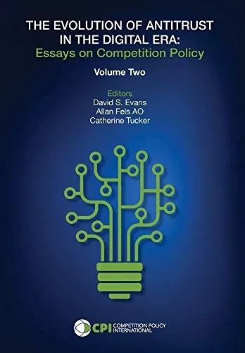 The Evolution Of Antitrust In The Digital Era - Vol. Two