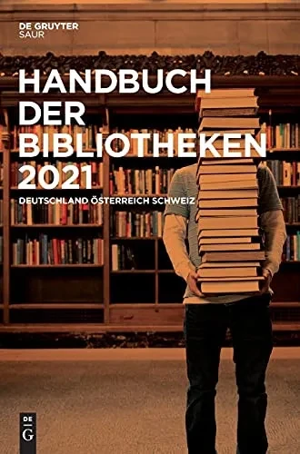 Handbuch Der Bibliotheken 2021: Deutschland, ÖSterreich, Schweiz (German Edition)