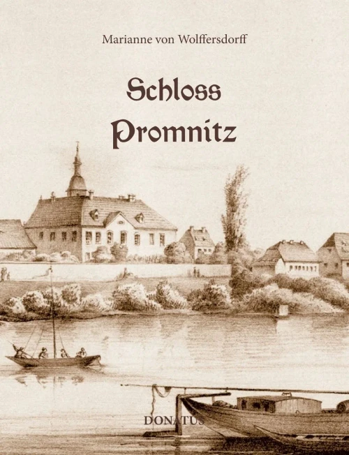 Schloss Promnitz: Die Geschichte Von Schloss Promnitz Und Seiner Geschlechter Bis 1945 (German Edition)