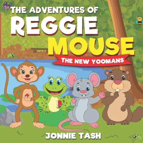 The Adventures Of Reggie Mouse And His Forest Friends: The New Yoomans