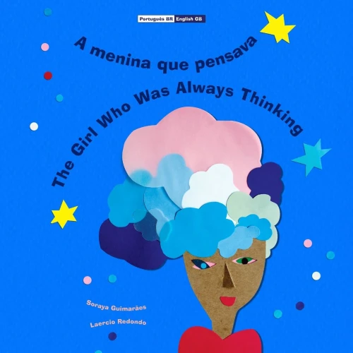 A Menina Que Pensava - The Girl Who Was Always Thinking: (Bilingual Portugu?¬S Br - English Gb / Portuguese Br - Ingl?¬S Uk, Paperback)