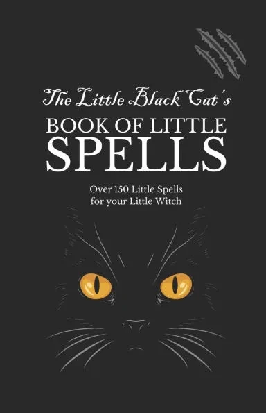 The Little Black Cat's Book of Little Spells