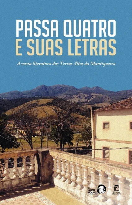 Passa Quatro E Suas Letras: A Vasta Literatura Das Terras Altas Da Mantiqueira (Portuguese Edition)