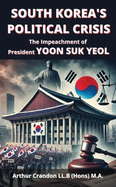 South Korea's Political Crisis: The Impeachment of President Yoon Suk Yeol
