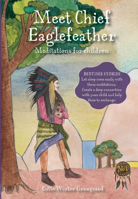 Meet Chief Eaglefeather: Meditations For Children From The Valley Of Hearts - Paperback