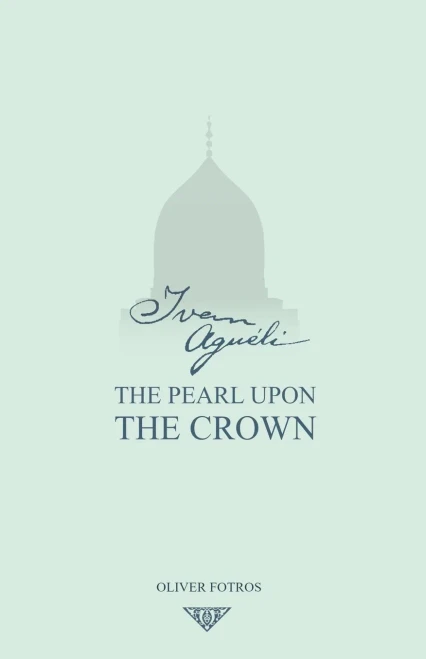 Ivan Agu??Li: The Pearl Upon The Crown