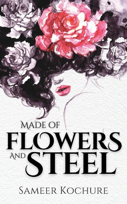 Made Of Flowers And Steel: A Poetry Collection For Women (The 1 Verse Poetry Collection)