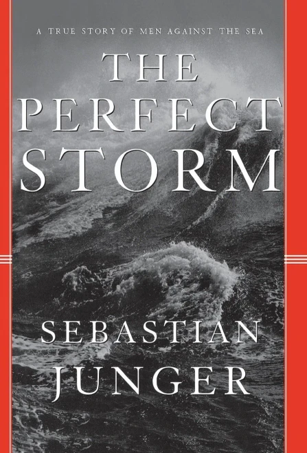 The Perfect Storm: A True Story Of Men Against The Sea - Hardcover