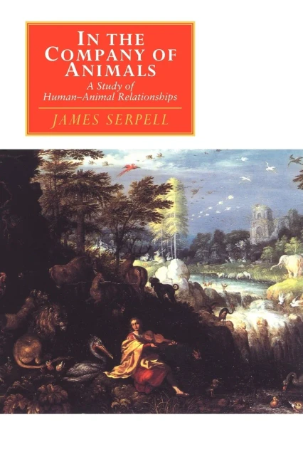 In The Company Of Animals: A Study Of Human-Animal Relationships