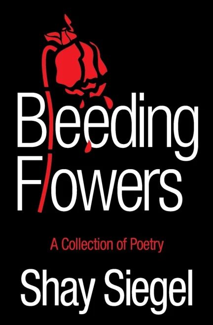 Bleeding Flowers: A Collection Of Poetry