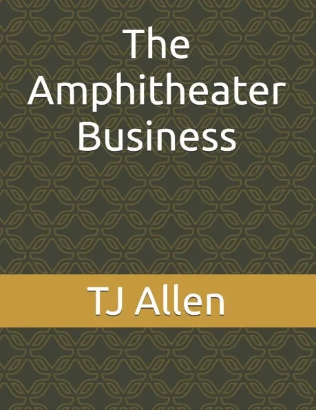 The Amphitheater Business