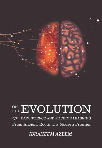 On The Evolution of Data Science and Machine Learning: From Ancient Roots to a Modern Frontier