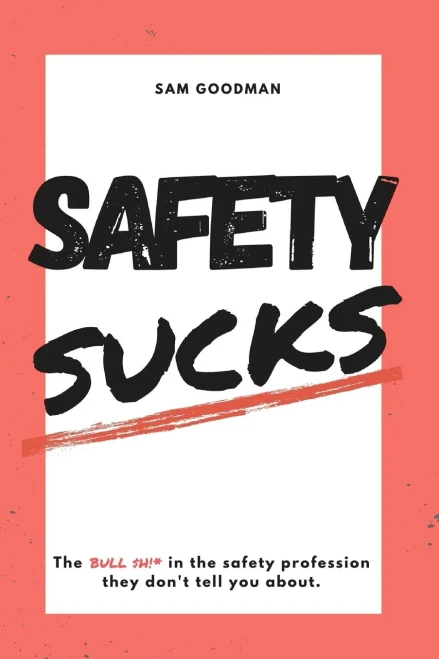 Safety Sucks!: The Bull $H!# In The Safety Profession They Don?çöt Tell You About.