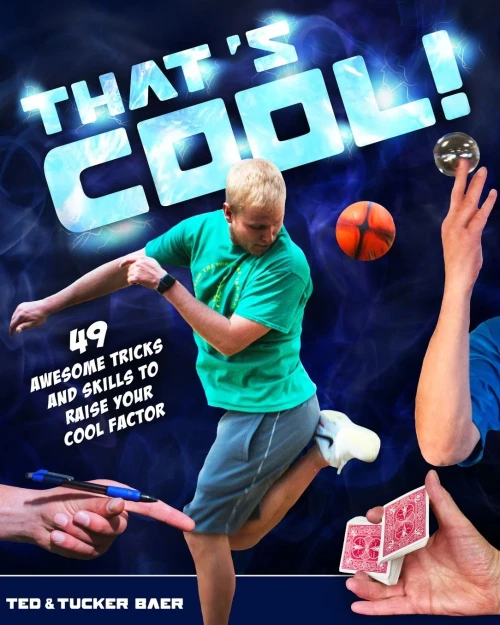 That'S Cool!: 49 Awesome Tricks And Skills To Raise Your Cool Factor