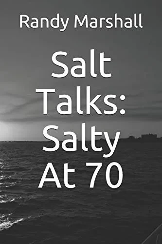 Salt Talks:  Salty At 70