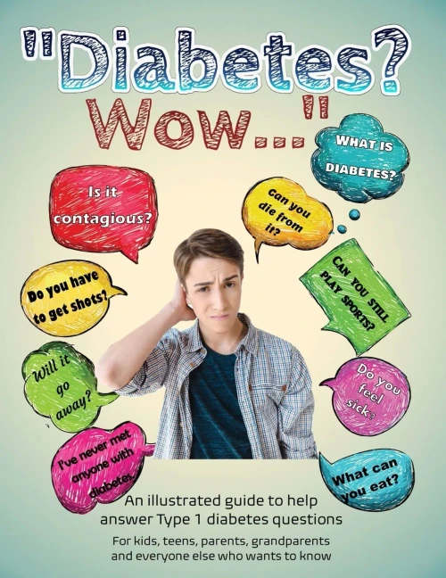 Diabetes? Wow...: An Illustrated Guide To Help Answer Type 1 Diabetes Questions