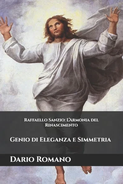 Raffaello Sanzio: L'Armonia del Rinascimento: Genio di Eleganza e Simmetria