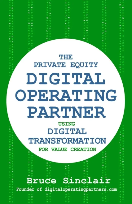 The Private Equity Digital Operating Partner: How To Use Digital Transformation For Value Creation