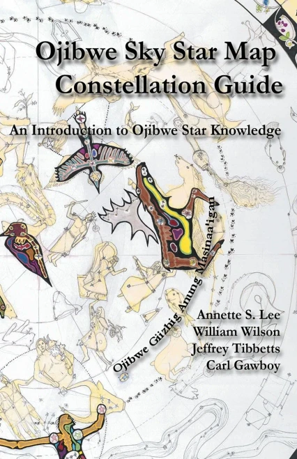 Ojibwe Sky Star Map - Constellation Guidebook: An Introduction To Ojibwe Star Knowledge