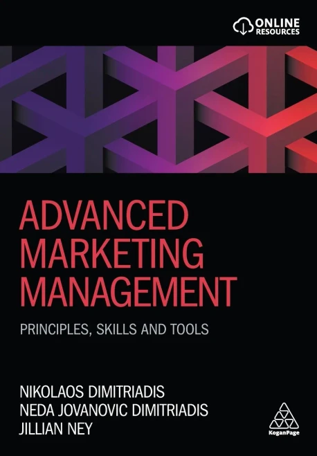 Advanced Marketing Management: Principles, Skills And Tools
