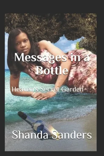 Messages In a Bottle: Heaven's Secret Garden
