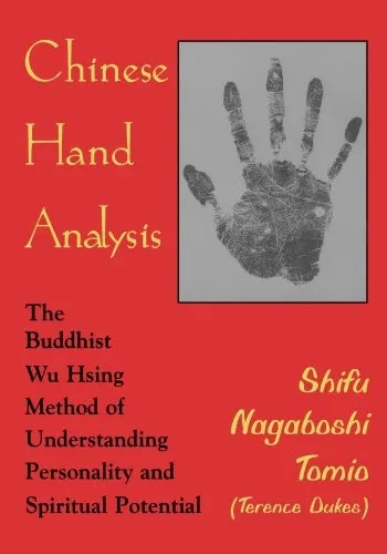 Chinese Hand Analysis: The Buddhist Wu Hsing Method Of Understanding Personality And Spiritual Potential