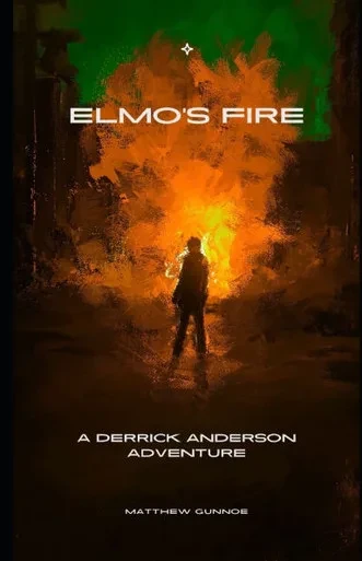 Elmo's Fire: A Derrick Anderson Adventure