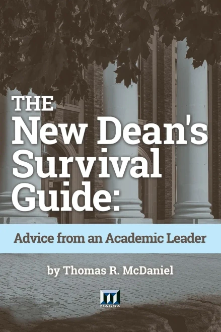 The New Dean'S Survival Guide: Advice From An Academic Leader