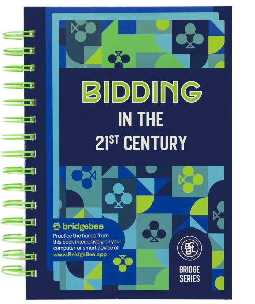Bidding In The 21St Century (Acbl Bridge Series)