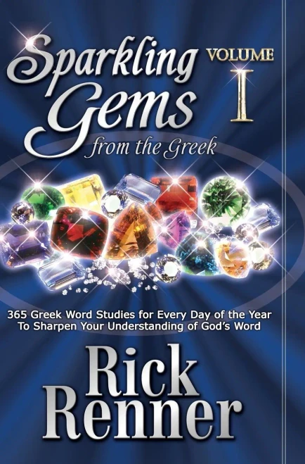 Sparkling Gems From The Greek Vol. 1: 365 Greek Word Studies For Every Day Of The Year To Sharpen Your Understanding Of God'S Word