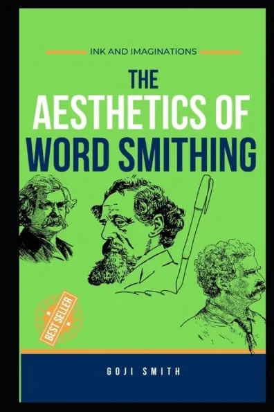 The Aesthetics of Word Smithing: Ink and Imagination