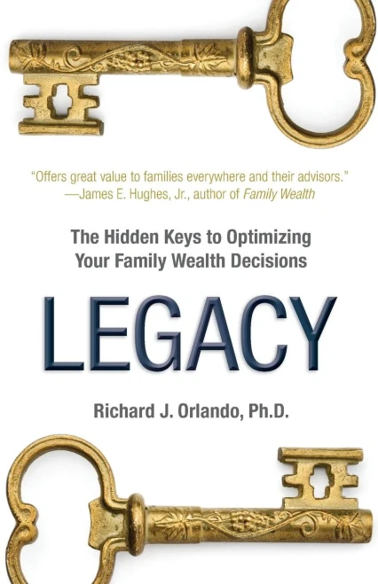 Legacy: The Hidden Keys To Optimizing Your Family Wealth Decisions