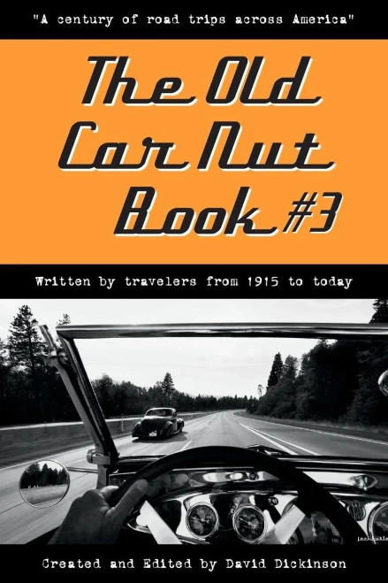 The Old Car Nut Book #3: "A Century Of Road Trips Across America"
