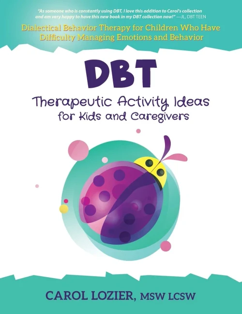 Dbt Therapeutic Activity Ideas For Kids And Caregivers