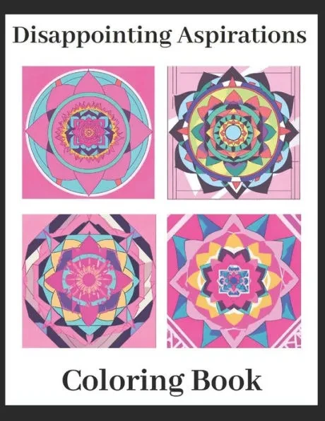 Disappointing Aspirations: Coloring Book