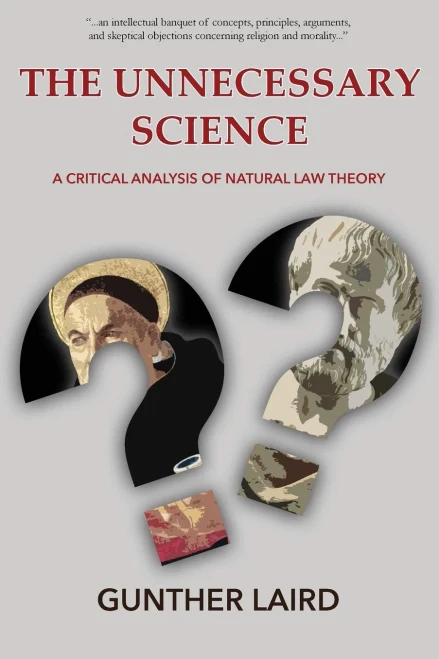 The Unnecessary Science: A Critical Analysis Of Natural Law Theory