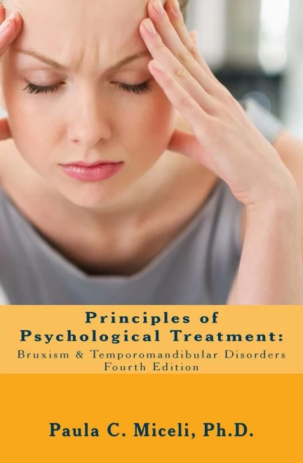 Principles Of Psychological Treatment: Bruxism & Temporomandibular Disorders: A Research-Based Guide