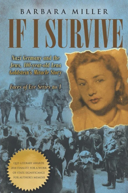 If I Survive: Nazi Germany And The Jews: 100-Year Old Lena Goldstein'S Miracle Story (Faces Of Eve)