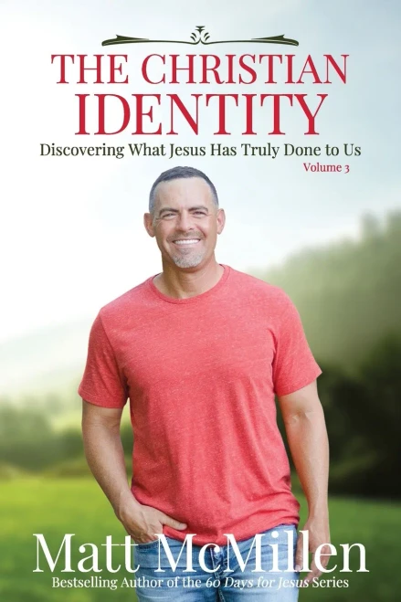 The Christian Identity, Volume 3: Discovering What Jesus Has Truly Done To Us