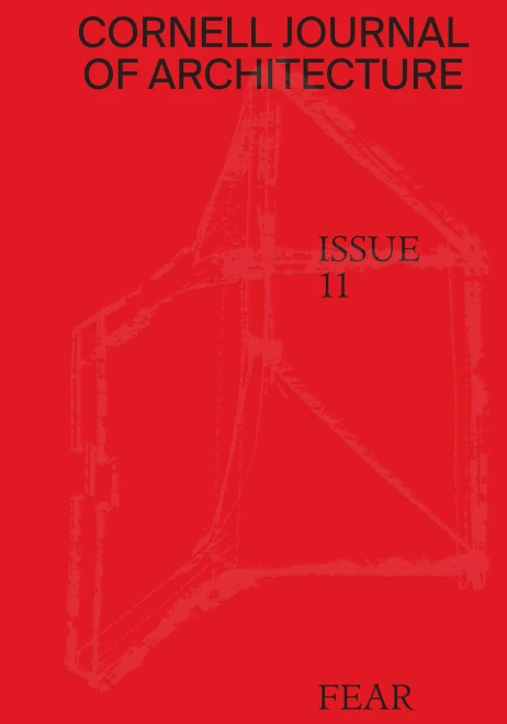 Cornell Journal Of Architecture 11: Fear (The Cornell Journal Of Architecture)