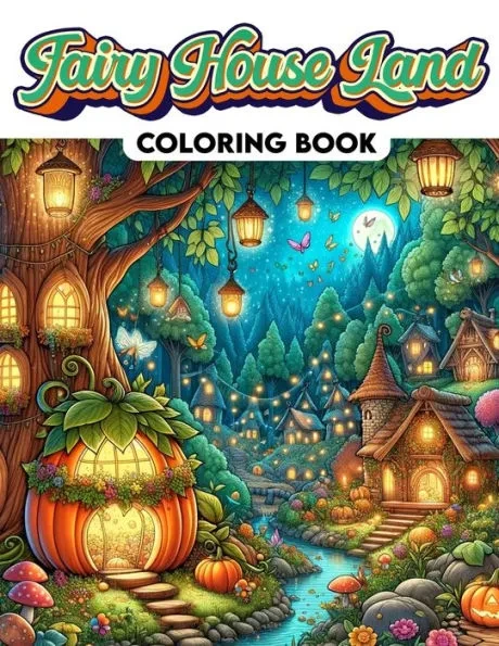 Fairy House Land Coloring Book: Where Each Page Holds the Spirit and Essence of Fairy House Magic, Offering a Unique Perspective on the Enchanting and