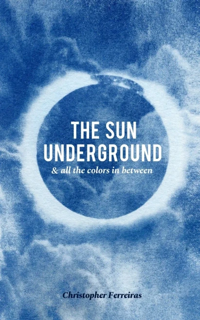The Sun Underground & All The Colors In Between
