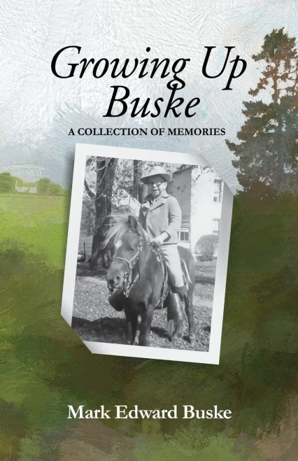 Growing Up Buske: A Collection Of Memories