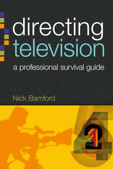 Directing Television: A Professional Survival Guide (Professional Media Practice)