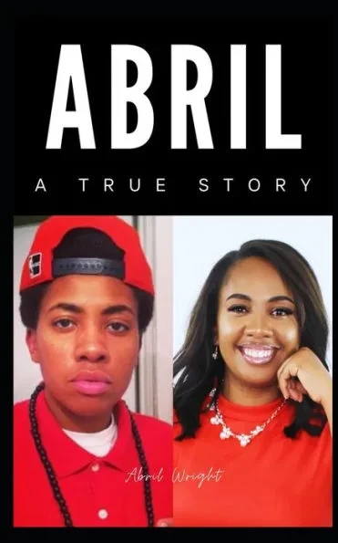 Abril A True Story: Abril Wright's Journey