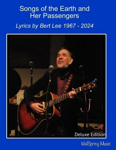 Songs of Earth and her Passengers: Lyrics of Bert Lee - 1967 to 2024