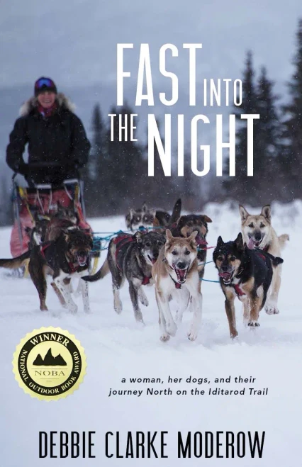 Fast Into The Night: A Woman, Her Dogs, And Their Journey North On The Iditarod Trail